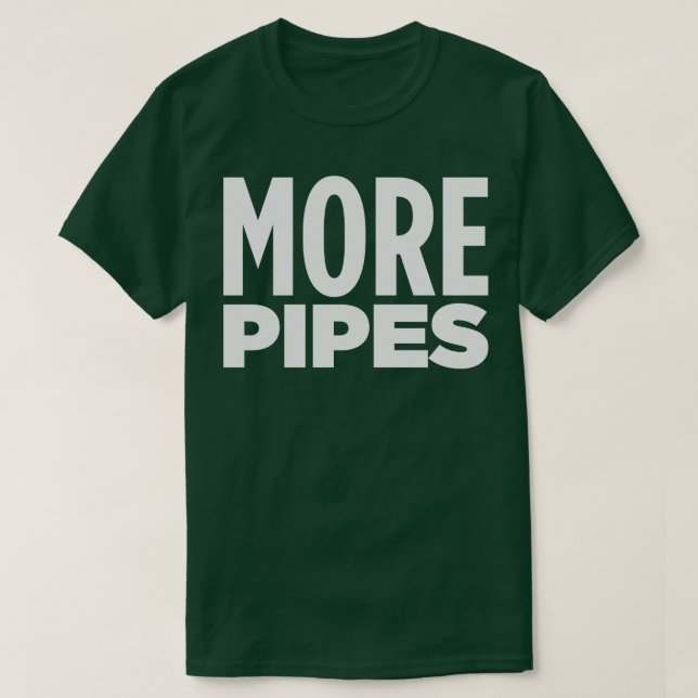 MORE PIPES T-Shirt (Design Front)