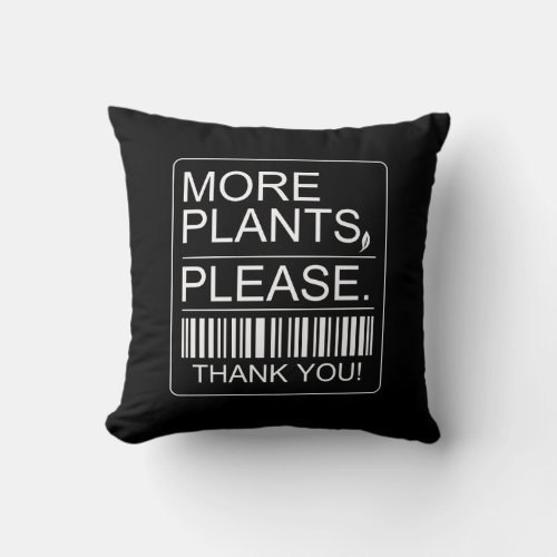 More Plants Please Indoor Plant Lover Gift Throw Pillow