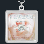 MORE PRECIOUS THAN DIAMONDS: The Musical  necklace<br><div class="desc">This is the album cover for MORE PRECIOUS THAN DIAMONDS: The Musical. Stephanie first wrote the story as a 10-minute play (published by Smith & Kraus in "The Best 10-Minute Plays 2009"), then adapted it into a short musical, writing Book, Music, and Lyrics. MORE PRECIOUS THAN DIAMONDS: The Musical charted...</div>