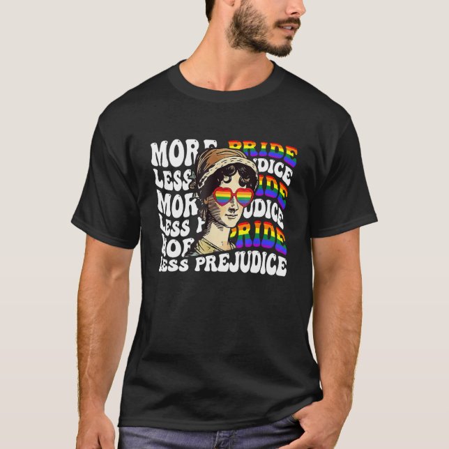 More Pride Less Prejudice Lgbt Gay Proud Ally Prid T-Shirt (Front)