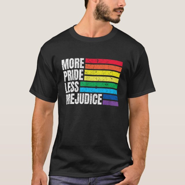 More Pride Less Prejudice Lgbt Gay Proud Ally Prid T-Shirt (Front)