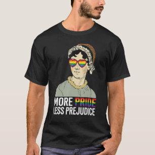More Pride Less Prejudice LGBT Jane Austen Proud A T-Shirt