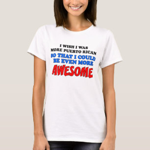 More Puerto Rican More Awesome T-Shirt