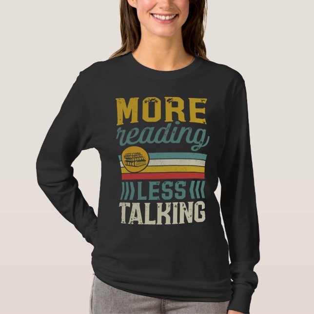 More Reading Less Talking  Library Reading T-Shirt (Front)
