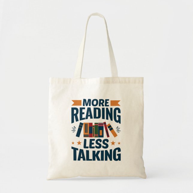 More Reading Less Talking Tote Bag (Front)