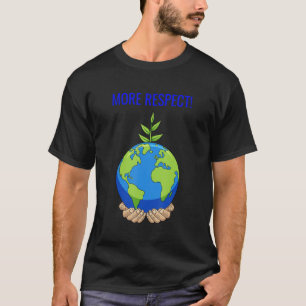 More Respect Planet Erde Women's Men's Children's  T-Shirt