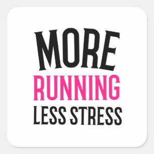 More running Less stress Square Sticker