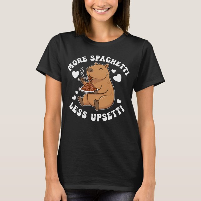 More Saghetti Less Upsetti Capybara T-Shirt (Front)