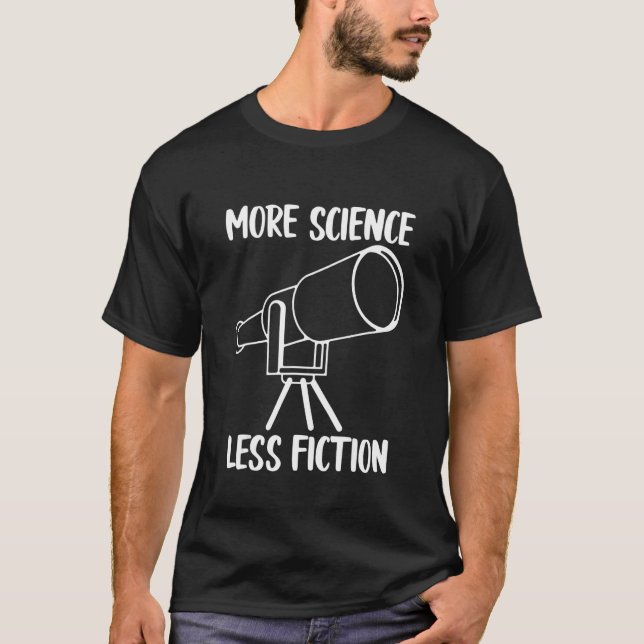 More Science less Fiction T-Shirt (Front)