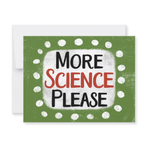 More Science Please Greeting Card