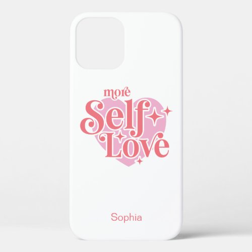 More Self Love iPhone 12 Case