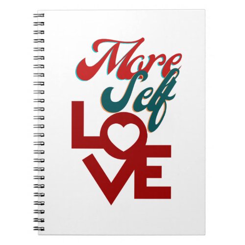 More self loveLove yourself firstwhite  Notebook