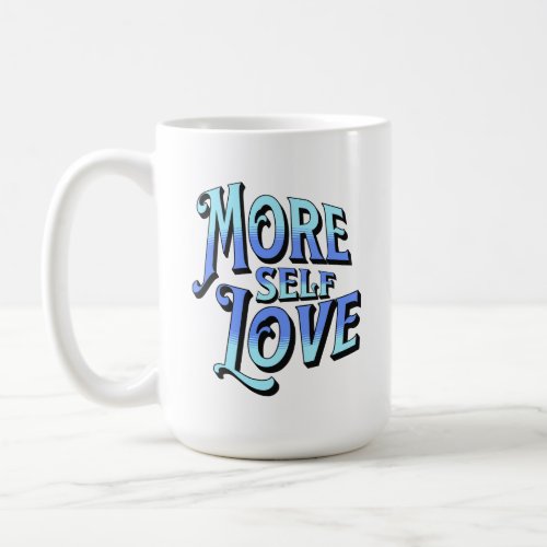 More Self Love Mug in Blue