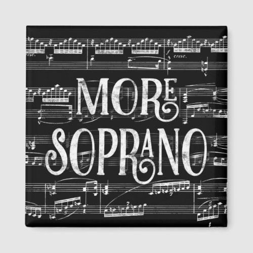 More Soprano Chalkboard _ Black White Singer Magnet