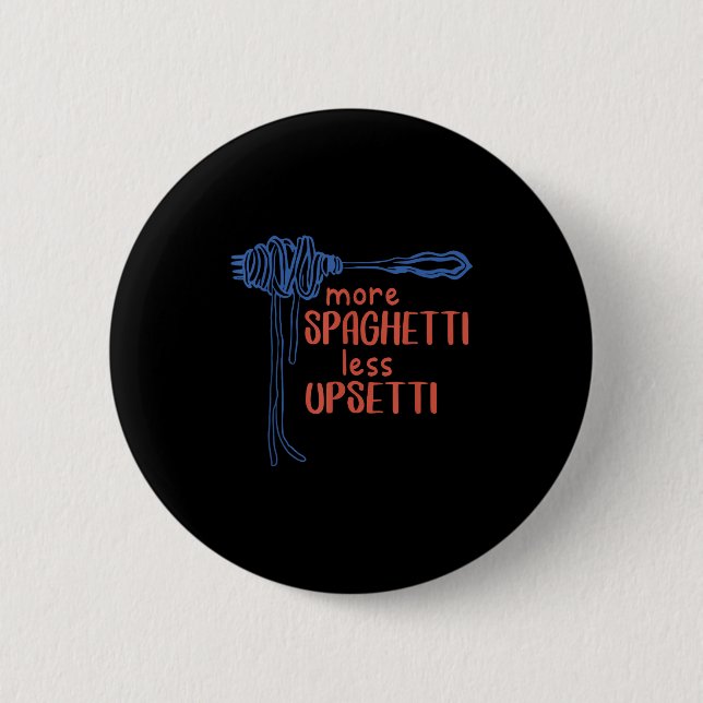 More Spagetti Less Etti Funny Foodie Spaghetti  Button (Front)