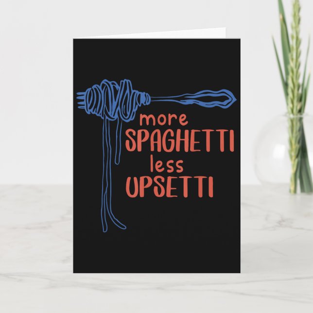 More Spagetti Less Etti Funny Foodie Spaghetti  Card (Front)