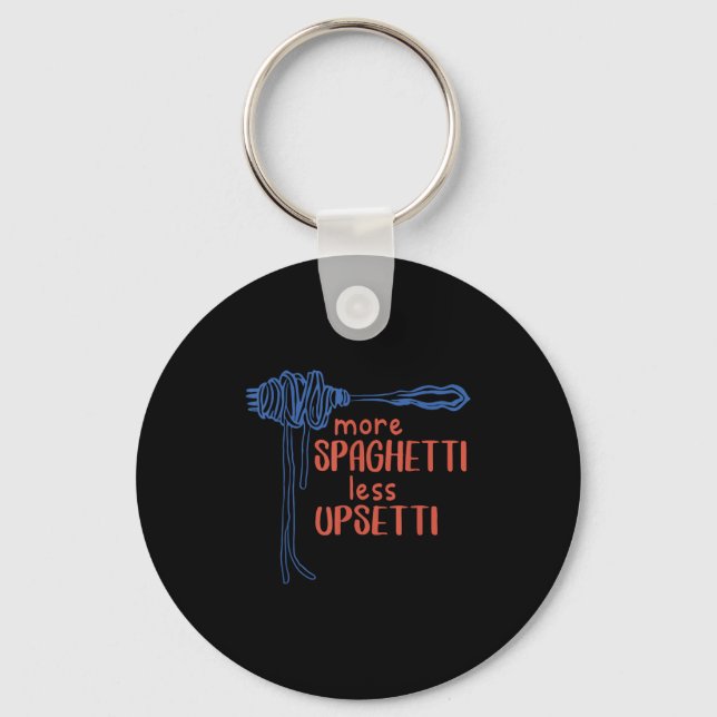 More Spagetti Less Etti Funny Foodie Spaghetti  Keychain (Front)
