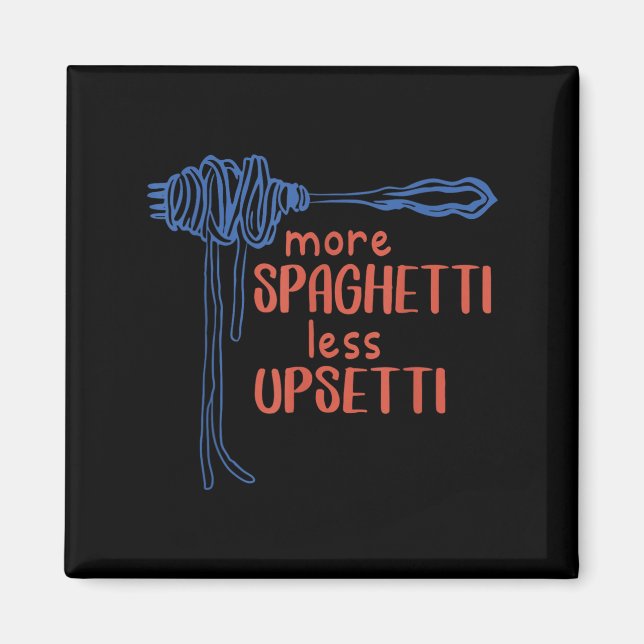 More Spagetti Less Etti Funny Foodie Spaghetti  Magnet (Front)