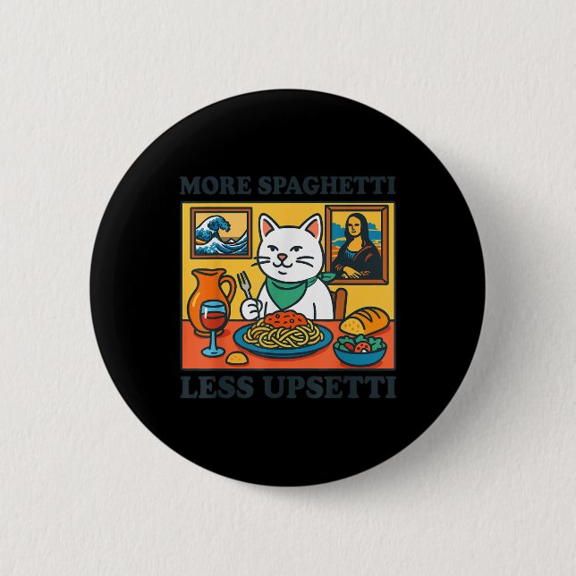 More Spaghetti Less Upsetti  Button (Front)