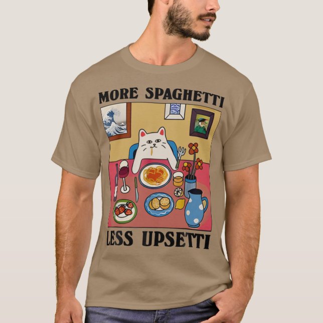 More Spaghetti Less Upsetti Funny Cute Cat Saying  T-Shirt (Front)