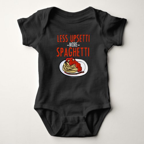 More Spaghetti Less Upsetti _ Noodle Pasta Italian Baby Bodysuit