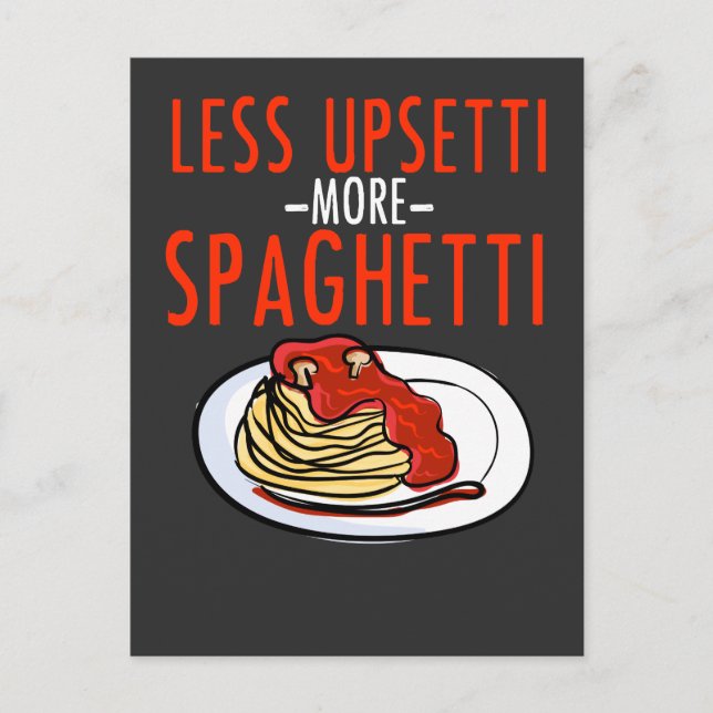 More Spaghetti Less Upsetti - Noodle Pasta Italian Postcard (Front)