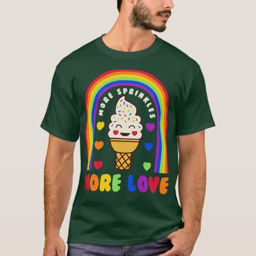 More Sprinkles More Love Gay Pride Month Rainbow T_Shirt