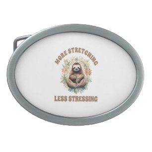 More Stretching Less Stressing Sloth Belt Buckle