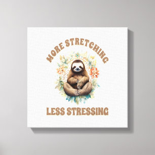 More Stretching Less Stressing Sloth Canvas Print