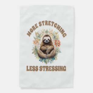More Stretching Less Stressing Sloth Garden Flag