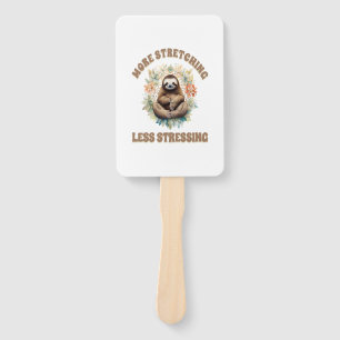 More Stretching Less Stressing Sloth Hand Fan