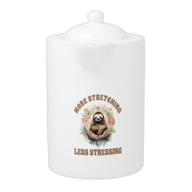 More Stretching Less Stressing Sloth Teapot (Front)