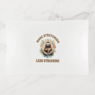 More Stretching Less Stressing Sloth Trinket Tray