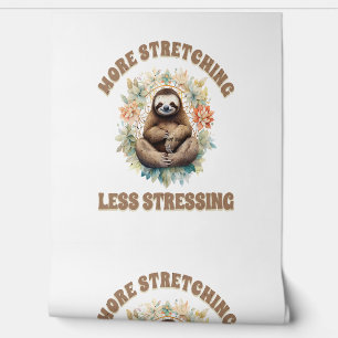 More Stretching Less Stressing Sloth Wallpaper