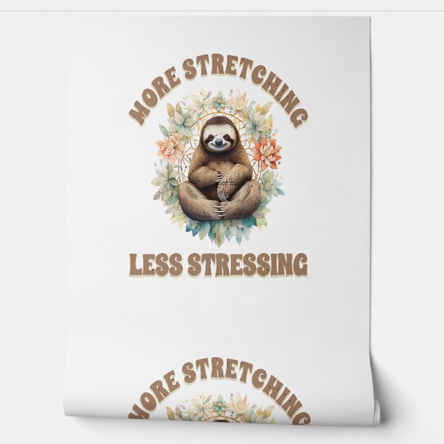 More Stretching Less Stressing Sloth Wallpaper (Unrolling)