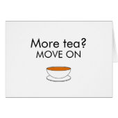 More tea? MOVE ON (Front Horizontal)