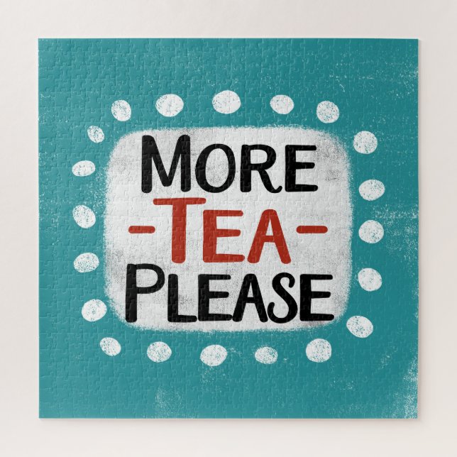 More Tea Please Jigsaw Puzzle (Vertical)
