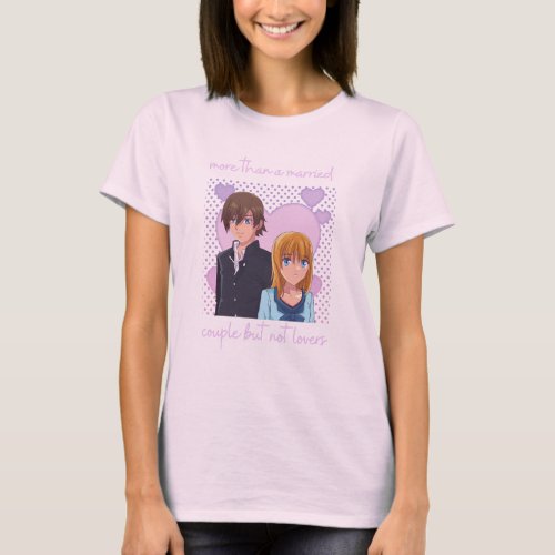 More Than a Married Couple But Not Lovers T_Shirt
