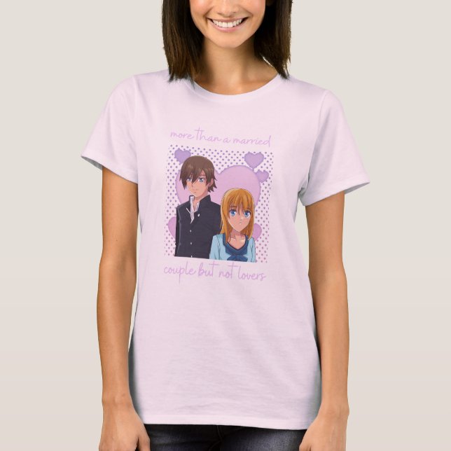 More Than a Married Couple, But Not Lovers T-Shirt (Front)