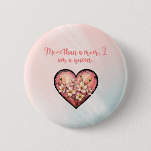 More Than A Mom I Am A Queen Empowerment Design Button