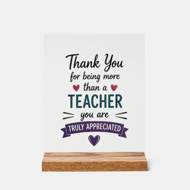 More Than a Teacher Truly Appreciated  Acrylic Sign (Front)