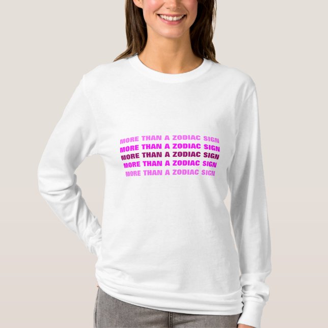 More Than A Zodiac Sign (white hoodie) T-Shirt (Front)