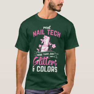 More Than Glitters Colors Nail Salon Nail Tech T-Shirt