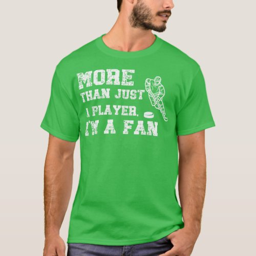 More Than Just A Player Im A Fan T_Shirt