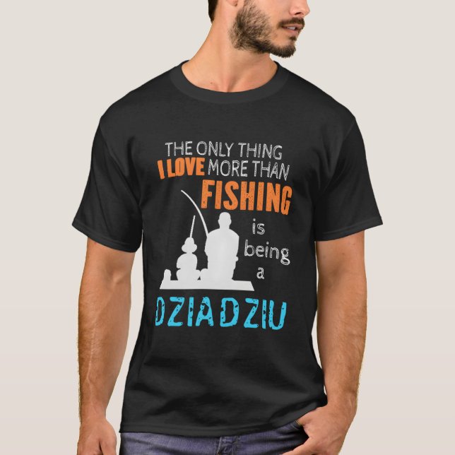More Than Love Fishing Dziadziu Poland Polish Gran T-Shirt (Front)
