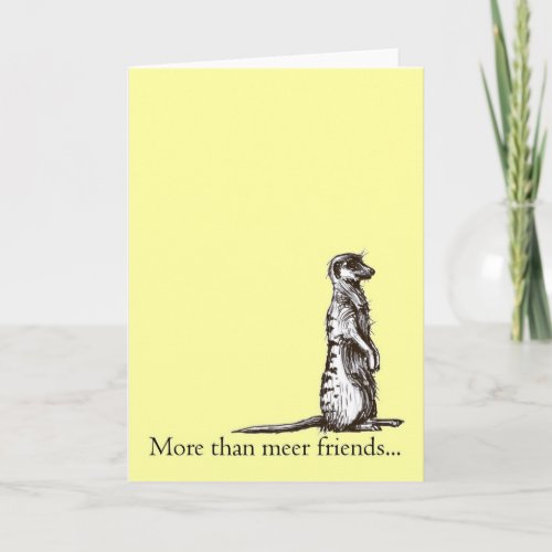 More than meer friends meerkat greetings card