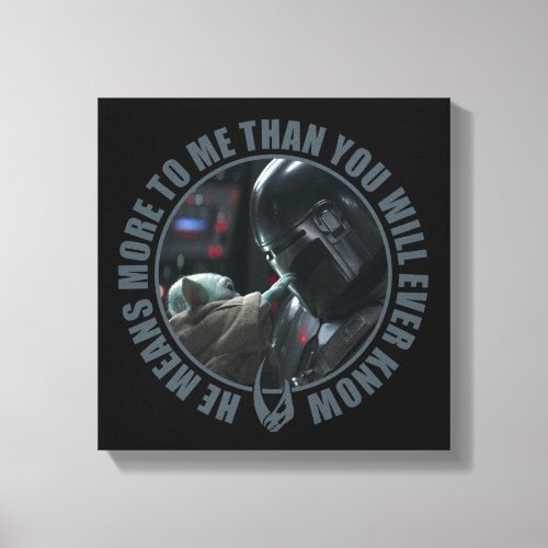 More Than You Will Ever Know Canvas Print