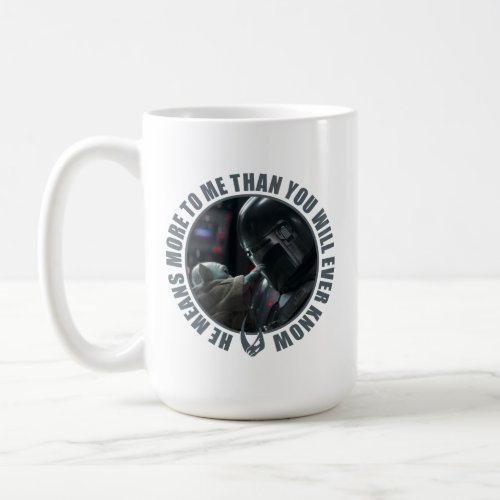 More Than You Will Ever Know Coffee Mug