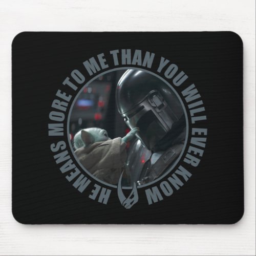 More Than You Will Ever Know Mouse Pad
