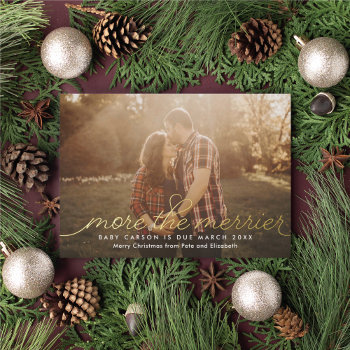 More The Merrier Pregnancy Foil Holiday Card by BanterandCharm at Zazzle
